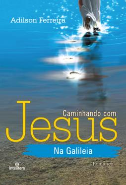 Caminhando Com Jesus na Galileia