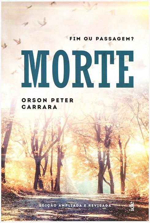 Morte - Fim ou Passagem? (Nova Edição)