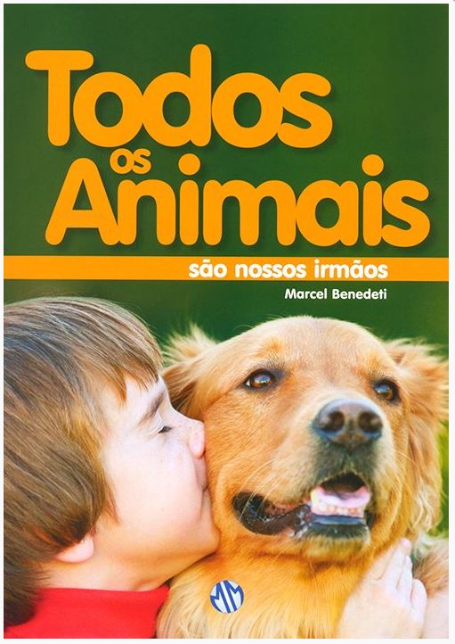 Todos os Animais São Nossos Irmãos