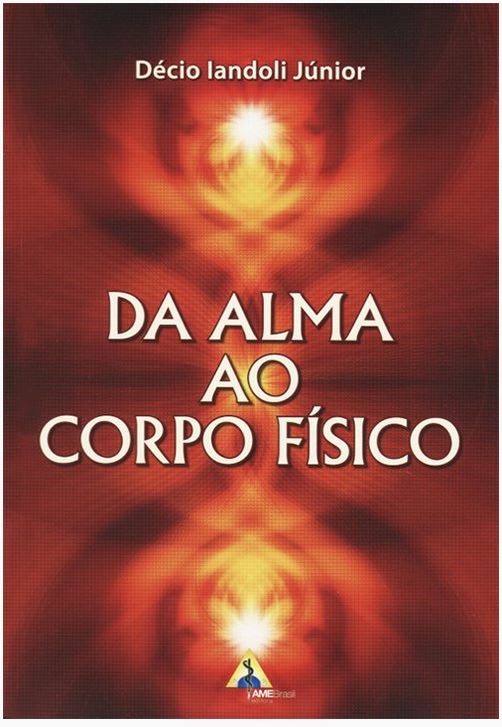 Da Alma ao Corpo Físico