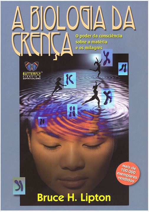 A Biologia da Crença